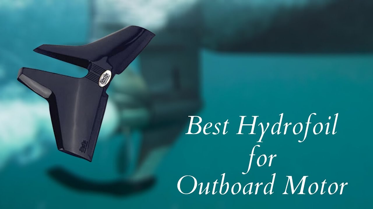 About "Best Hydrofoils for Outboard Motor in 2024 [Top 5 Review and Buying Guide]"