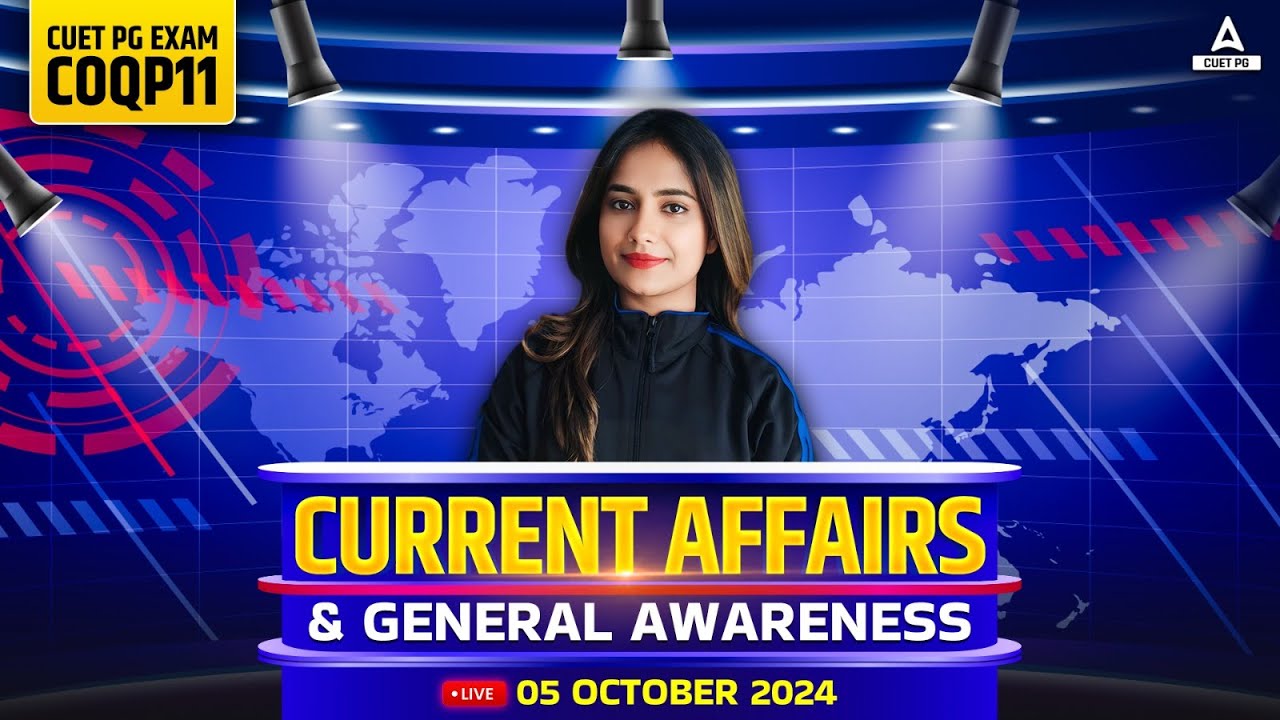 5 October Current Affairs for CUET PG 2025 | General Awareness | By ...