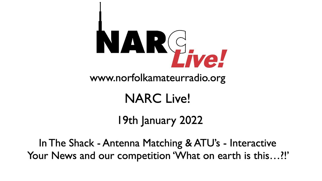 NARC Live! 19th January 2022 - Interactive Special - In The Shack: Antenna Matching and ATUs
