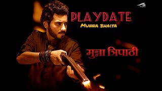 Munna Bhaiya PlayDate !! Mirzapur Most Famous characteR !! | PLAYDATE|