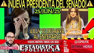 LILLY se DESMAYA al enterarse ¡ NUEVA PRESIDENTA en el SENADO !