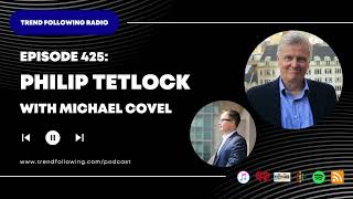 Ep. 425: Philip Tetlock Interview with Michael Covel on Trend Following Radio