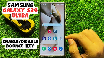 How to Enable/Disable Bounce Key Samsung Galaxy S24 Ultra