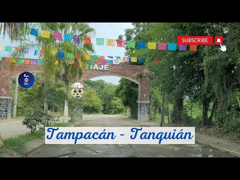 TAMPACÁN - TANQUIÁN DE ESCOBEDO,  (Primera parte)