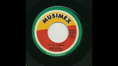 Abrán González - Peor Que La Muerte - Musimex mm-601-b