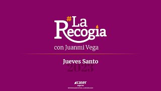 La Recogía: Jueves Santo de la Semana Santa de Sevilla 2023