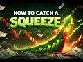 How To Catch A Squeeze!!!