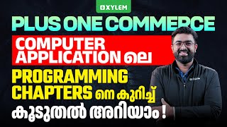 Plus One Commerce - Computer Applicationലെ Programming Chaptersനെ കുറിച്ച് കൂടുതൽ അറിയാം! | Xylem