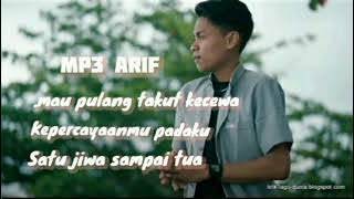 MP3 arif ,#mau pulang takut kecewa