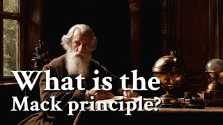 What is the Mack principle? | Philosophy