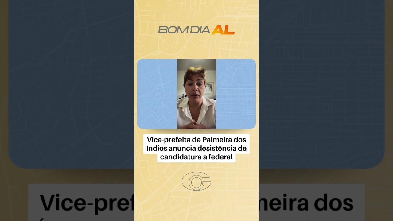 Vice-prefeita de Palmeira dos Índios anuncia desistência de candidatura a federal