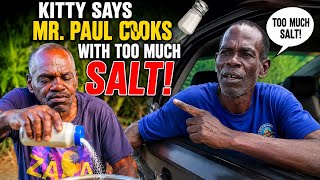 Kitty says Mr. Paul cooks with too much salt!
