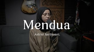 Mendua - Astrid Sartiasasari ( cover )