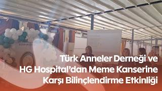 Türk Anneler Derneği Ve Hg Hospitaldan Meme Kanserine Karşı Bilinçlendirme Etkinliği