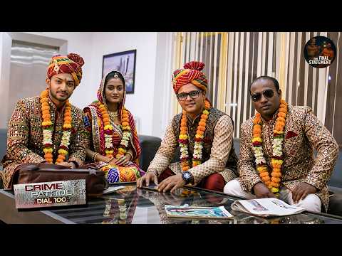 1 दुल्हन और 3 दूल्हे, आखिर क्या था इस शादी का चौंकाने वाला सच? | Crime Patrol New Episode 2026