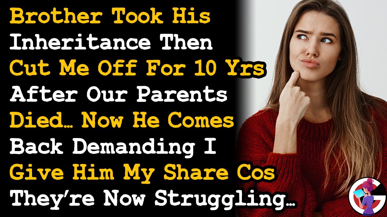 Brother Took His Inheritance Then Left Me After Our Parents Death, Now He's Back & Demands Mine AITA