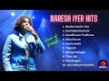 Naresh iyer hits  voice of naresh iyer  naresh iyer tamil songs  musizia 