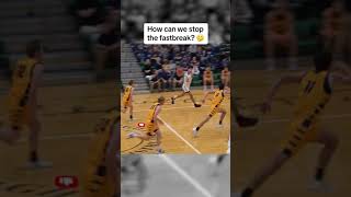 HOW WOULD YOU STOP THE FASTBREAK?