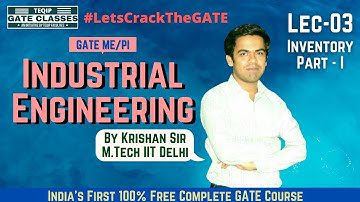 Lec-03 | ME/PI | Industrial Engineering by Krishan Sir | Inventory - I | Let