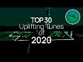 TOP 30 of 2020 - Uplifting Trance Mix