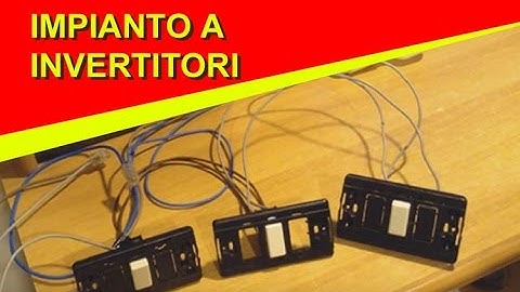 Come collegare deviatori e invertitori per comandare una lampada da punti distinti