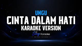 Cinta Dalam Hati - Ungu - Nada Pria (Karaoke Version)