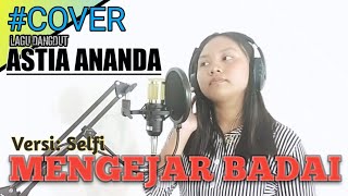Mengejar badai Versi Selfi LIDA | Cover Astia Ananda