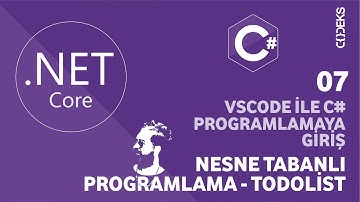 #07 - VSCode İle C# (CSharp) Programlamaya Giriş: Nesne Tabanlı Programlama - ToDoLİst