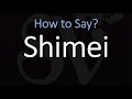 How to Pronounce Shimei? (CORRECTLY)