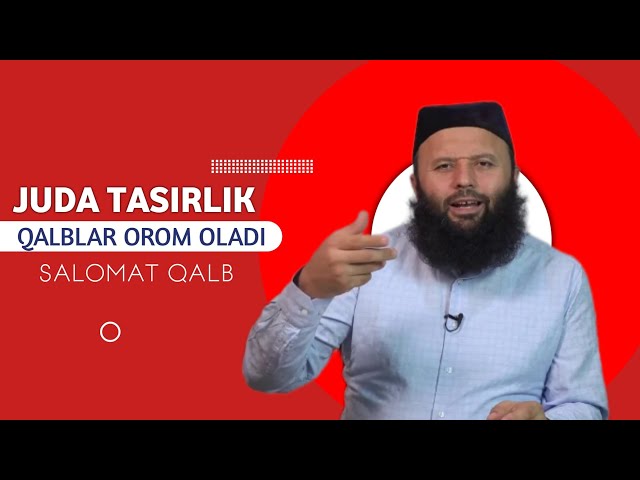 JUDA TASIRLIK, QALBLAR OROM OLADI |SHAYX SODİQ SAMARQANDİY class=