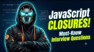JavaScript Closures Explained | Interview Questions & Answers | JavaScript Interview Series