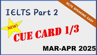 Latest IELTS Speaking Part 2 Cue Cards (Mar–Apr 2025) | EP1