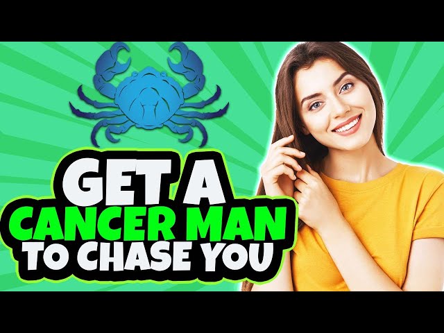 8 Ways to Get a Cancer Man To CHASE YOU! class=