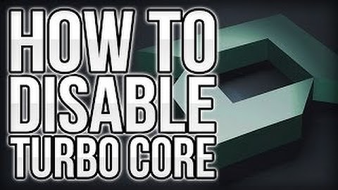 How To Effectively Disable Turbo Core on AMD CPU