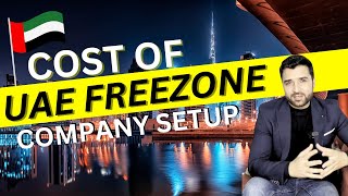 How Much Will It Cost To Set Up  Company In UAE Freezones | Company Setup UAE | Business Set Up