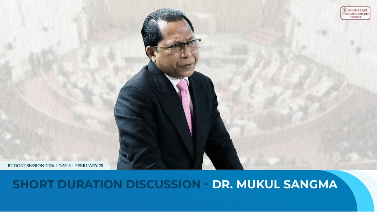 Short Duration Discussion - Dr. Mukul Sangma