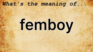 Femboy Meaning : Definition of Femboy