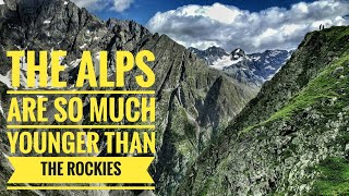 The Alps: so much younger than American mountains