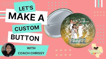 Let’s make a Custom Button with Coach Chrissy