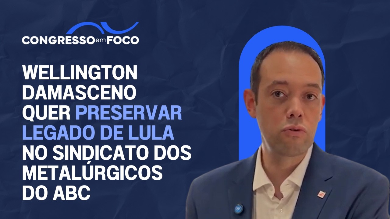 Wellington Damasceno quer preservar legado de Lula no Sindicato dos Metalúrgicos do ABC