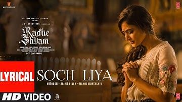 Soch Liya -Lyrical | Radhe Shyam | Prabhas, Pooja Hegde | Mithoon, Arijit Singh, Manoj M | Bhushan K