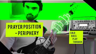 PRAYER POSITION (PERIPHERY) INTRO BASS PLAYTHROUGH