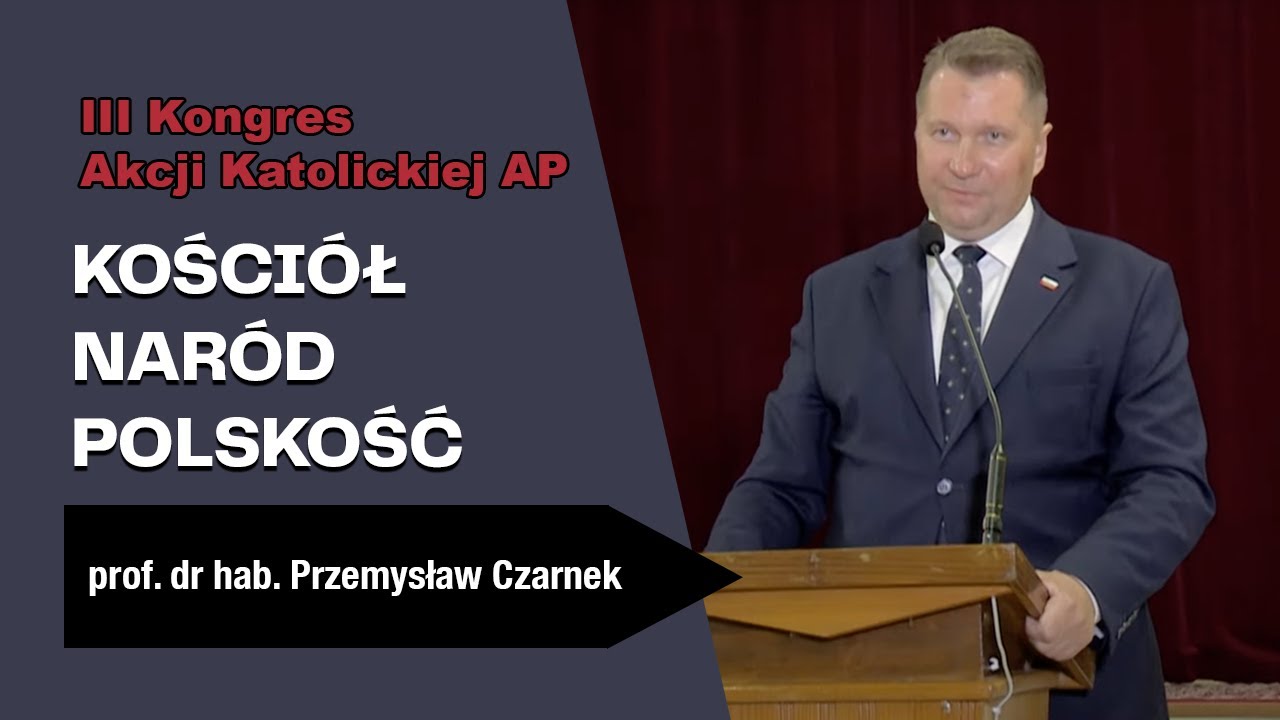 Kościół - Naród - Polskość - prof. dr hab. Przemysław Czarnek - III Kongres AK AP
