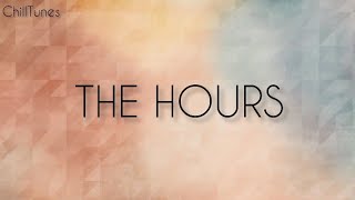 Luiza Niz - The Hours (lyrics)|ChillTunes