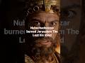 Nebuchadnezzar Burned Jerusalem. Then He Lost His Mind. #historyshorts
