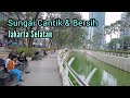 Sungai cantik dan bersih di jakarta selatan  jakarta river walk