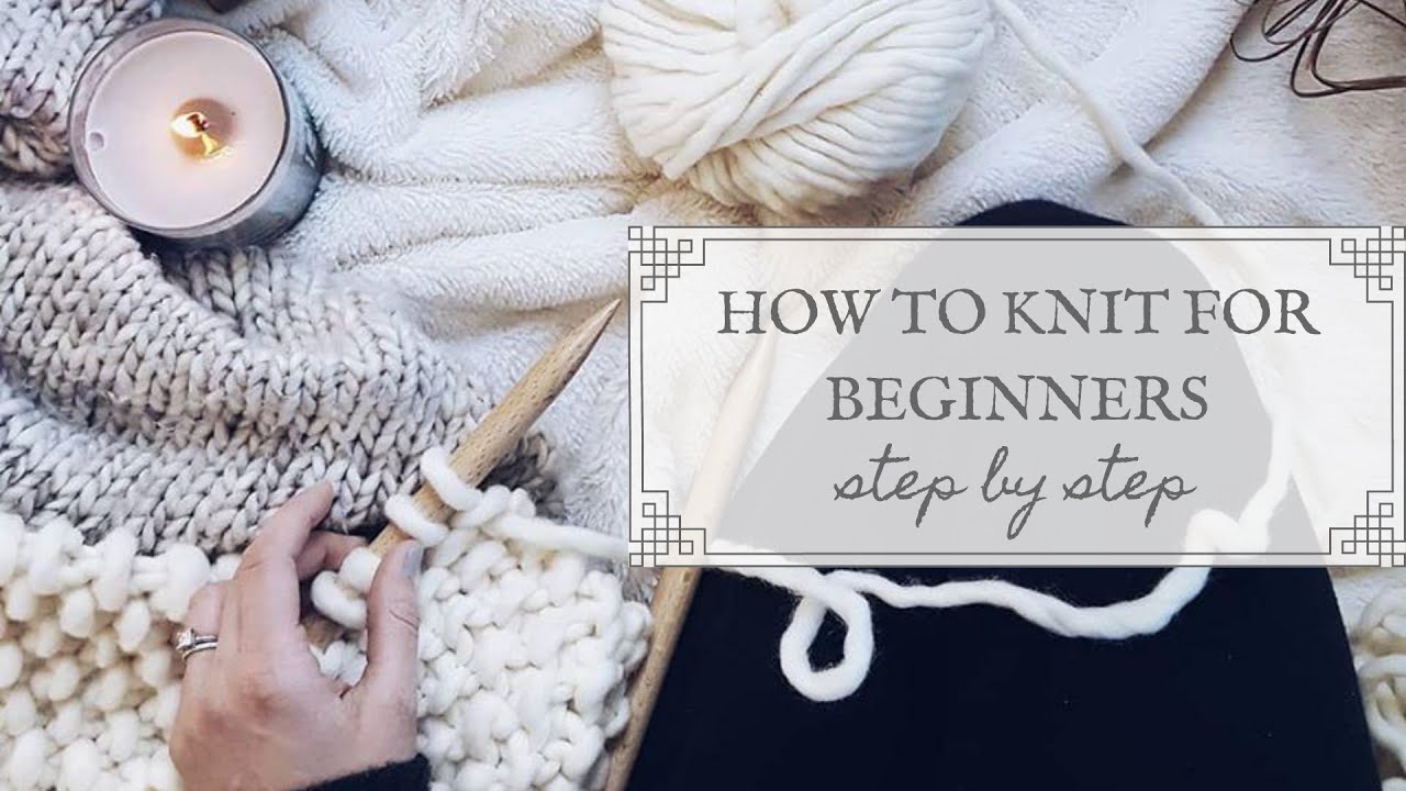 How to Knit for Beginners (Step by Step Tutorial the EASY way) YouTube