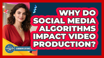 Why Do Social Media Algorithms Impact Video Production? - Communications Jobs
