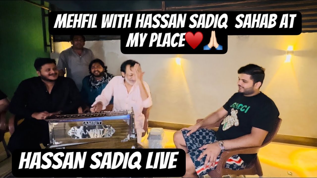 MEHFIL WITH HASSAN SADIQ SAHAB AT MY PLACE♥️MEHFIL LOOT LI😍