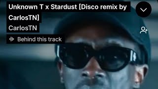 UNKOWN T X STARDUST (Disco remix)
